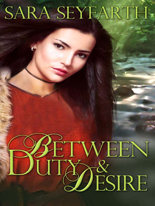 Title details for Between Duty and Desire by Sara Seyfarth - Available